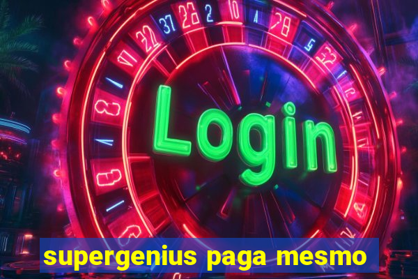 supergenius paga mesmo